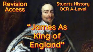 quotJames As King of Englandquot OCR ALevel Stuarts [upl. by Beaston151]