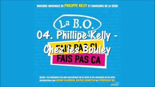 Fais Pas Ci Fais Pas Ca  La Bande Originale  Phillipe Kelly  Chez les Bouley [upl. by Rhona]