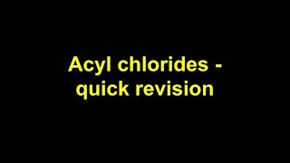 Quick Revision  Acyl chlorides [upl. by Assenej]