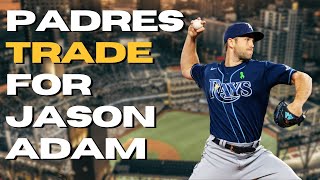 Padres TRADE for Jason Adam [upl. by Ahsauqram]