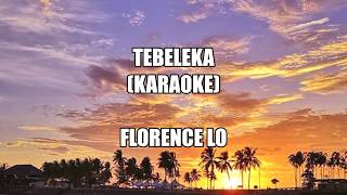 Karaoke Tebeleka  Florence Lo [upl. by Aicylla]