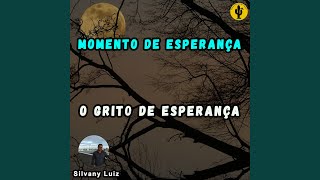 O Grito de Esperança Momento de Esperança [upl. by Roderica]