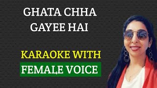 Ghata Chha Gayi Hai Karaoke With Female Voice By Seema Mishra [upl. by Narik]