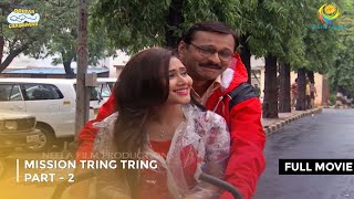 Mission Tring Tring I FULL MOVIE  Part 2  Taarak Mehta Ka Ooltah Chashmah Ep 1972 to 1975 [upl. by Harrie]