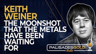 Keith Weiner The Moonshot That The Metals Have Been Waiting For [upl. by Anitteb]