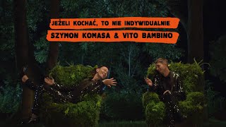 Szymon Komasa amp Vito Bambino Santander Orchestra  Jeżeli kochać to nie indywidualnie [upl. by Halla365]