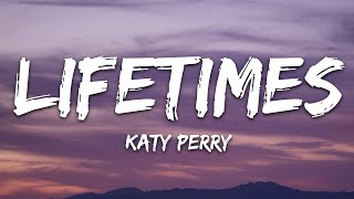 Katy Perry  LIFETIMES Lyrics [upl. by Caiaphas]