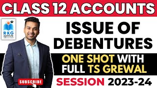 ONE SHOT  Issue of debentures  Revision with TS Grewal  Class 12  Accounts  CA Parag Gupta [upl. by Introk]