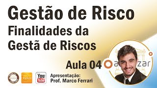 Gestão de Risco  Aula 04 Finalidades [upl. by Ruprecht]