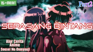 Sepasang Bintang  Alur Cerita Anime Sousei No Onmyouji  Part 2 [upl. by Jerrine]