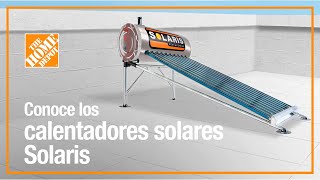 Conoce los calentadores solares Solaris  Plomería  The Home Depot MX [upl. by Neil]