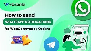 WTBotBuilder WooCommerce Whatsapp Notification [upl. by Audley]