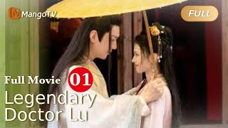 【ENG SUB】Full Movie P1  Doctor Love  Legendary Doctor Lu 传闻中的陆神医  MangoTV [upl. by Neelyk]