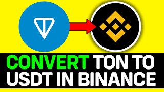 How To Convert Ton To USDT Binance App 2024 EASY GUIDE [upl. by Oirobil870]