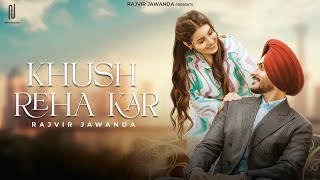 Khush Reha Kar Official Video Rajvir Jawanda  Babbu Brar  G Guri  New Punjabi Song 2024 [upl. by Lahcym]