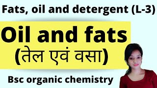 L3 fats oil and detergent oil and fat in hindi bsc 3rd year organic chemistry knowledgeadda [upl. by Motch]