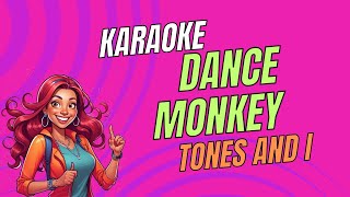 Tones and I  Dance Monkey  Karaoke Version  Sing Along [upl. by Hadihahs]