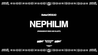 Nephilim Prod By Erick Arc Elliott  BetterOffDEAD [upl. by Fairbanks]