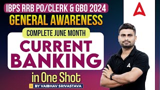 IBPS RRB POClerk amp GBO 2024  GA Complete June Month Current Banking in One Shot  By Vaibhav Sir [upl. by Brandie770]