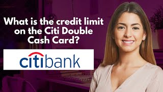 What is the credit limit on the Citi Double Cash Card [upl. by Notlad]