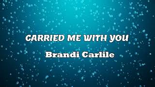 Carried me with you  Brandi Carlile Instrumental with lyrics [upl. by Adniuqal]