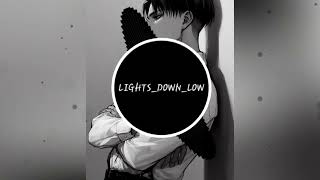 LIGHTS DOWN LOW  Maejor • EDIT AUDIO [upl. by Yazbak]