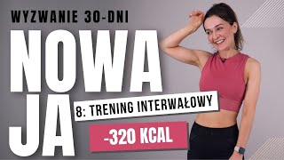 8 ODCHUDZAJĄCY trening interwałowy 320 kcal  30dniowe wyzwanie NOWAJA [upl. by Nuahsel]