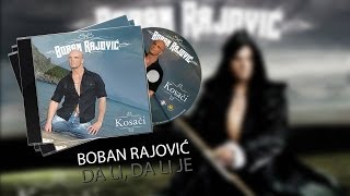 Boban Rajovic  Da li da li je AUDIO 2008 [upl. by Ezzo]