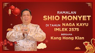 Ramalan Shio Monyet di Tahun Naga Kayu 2024 Bersama Kang Hong Kian  Sonora Fengshui [upl. by Rob]