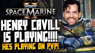 HENRY CAVILL PLAYS SPACE MARINE 2 [upl. by Allanson]