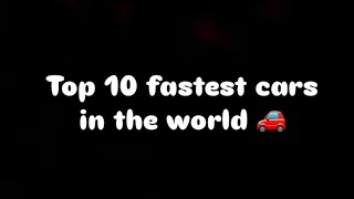 Top 10 fastest cars in the world 🚗 [upl. by Nevile]