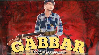 GABBAR  OFFICIAL AUDIO SONG  MOHIT CHOCHREWALA  NEW HARYANVI SONG badmashi new [upl. by Antony677]