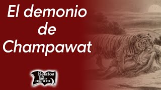 El demonio de Champawat  Relatos del lado oscuro [upl. by Vladi]