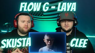 FLOW G  LAYA ft SKUSTA CLEE Official Music Video  Reaction [upl. by Montfort]