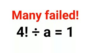 4÷a1 Many failed Can you do it maths mathematics factorial [upl. by Nivart]