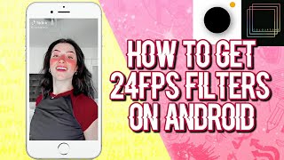 HOW TO GET 24fps FILTERS ON ANDROID FOR FREE 24fps COLORING ON ANDROID FOR TIKTOK FANPAGE [upl. by Eibbed]