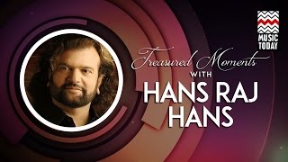 Treasured Moments With Hans Raj Hans I Audio Jukebox I Vocal  Sufi  Music Today [upl. by Undine]