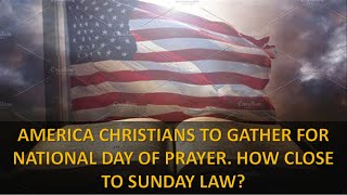 Americans to gather for National Day of Prayer observances How close to the coming Sunday Law [upl. by Barsky]