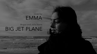 “Big Jet Plane”  Angus amp Julia Stone Cover by Emma Mitrea [upl. by Sibbie478]