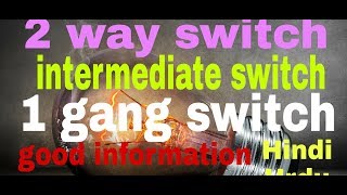 1 gang switch with 2 way and intermediate switch information Hindi Urdu [upl. by Alvita804]