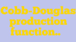 Cobb Douglas Production Function in English [upl. by Misha]