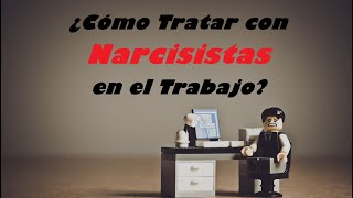 ¿Cómo Tratar con Narcisistas en el Trabajo [upl. by Nelson696]