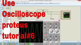 how to use oscilloscope in Proteus Tutorial6 [upl. by Treiber]