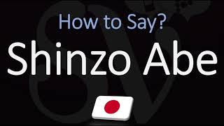 How to Pronounce Shinzo Abe CORRECTLY [upl. by Ruprecht]