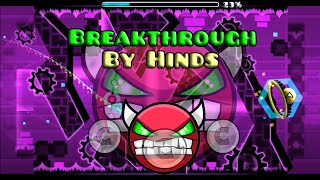 19 Geometry Dash Demon  Breakthrough By Hinds [upl. by Dnalram]