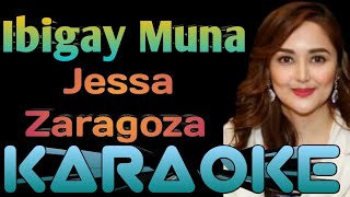 Ibigay Muna Karaoke Jessa Zaragoza ingkoykaraoke [upl. by Eille]