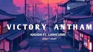 Victory Antham khushi Ft Antham Lyrics Badi Baat Shit [upl. by Tillfourd]