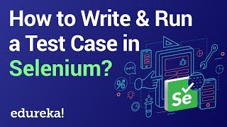 How to Write amp Run a Test Case in Selenium  Selenium Tutorial  Selenium Training  Edureka [upl. by Calysta]