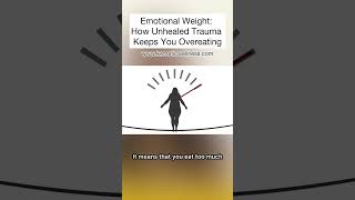 Emotional Weight How Unhealed Trauma Keeps You Overeating kemeticwellness [upl. by Yenots]