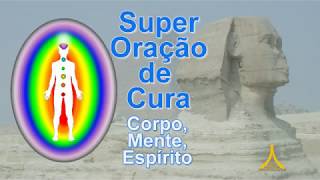 Super Oração Poderosa de Cura  Corpo Mente e Espírito [upl. by Ashelman543]